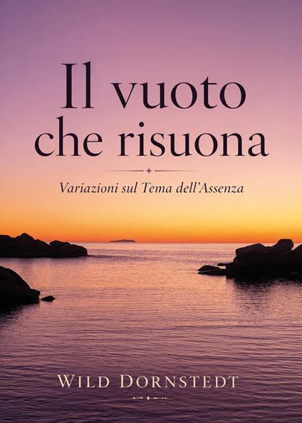 Il vuoto che risuona. Variazioni sul tema dell'assenza - Guido Dornstedt - copertina