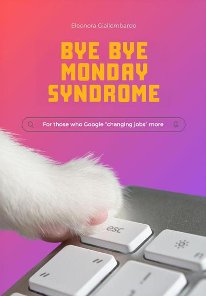Bye Bye Monday syndrome - Eleonora Giallombardo - copertina