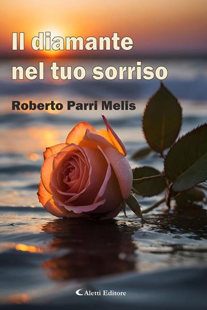 Il diamante nel tuo sorriso - Roberto Parri Melis - ebook