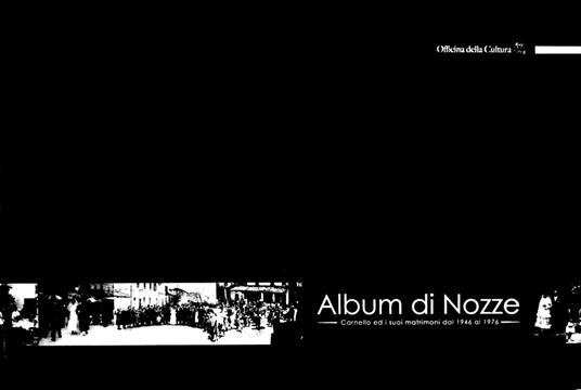 Album di nozze. Carnello ed i suoi matrimoni dal 1946 al 1976 - copertina