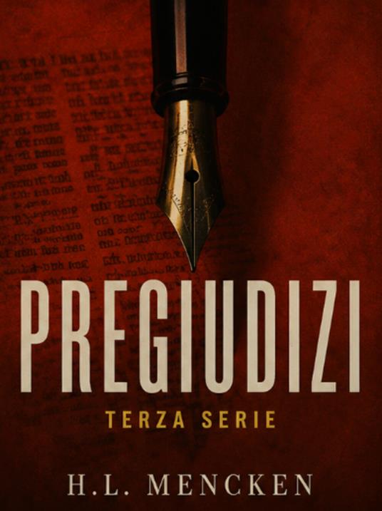 Pregiudizi. Terza serie - Henry Louis Mencken - ebook