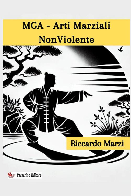MGA. Arti Marziali NonViolente. Strumento di inclusione per il sostegno - Riccardo Marzi - copertina