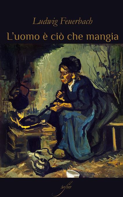 L' uomo è ciò che mangia. Il mistero del sacrificio - Ludwig Feuerbach - ebook