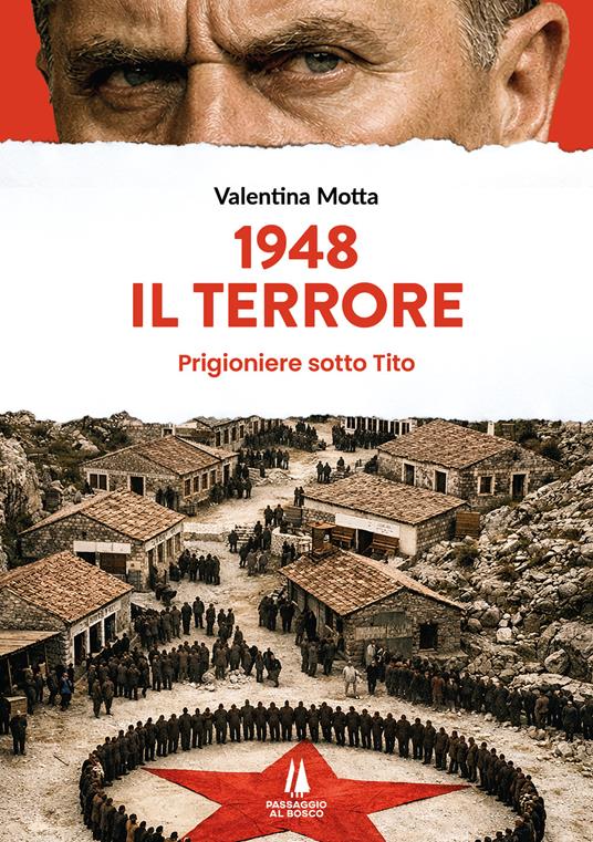 1948. Il terrore. Prigioniere sotto Tito - Valentina Motta - copertina