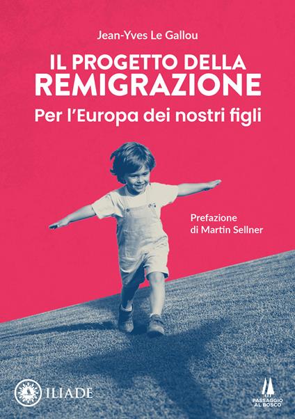 Il progetto della remigrazione. Per l'Europa dei nostri figli - Jean-Yves Le Gallou - copertina