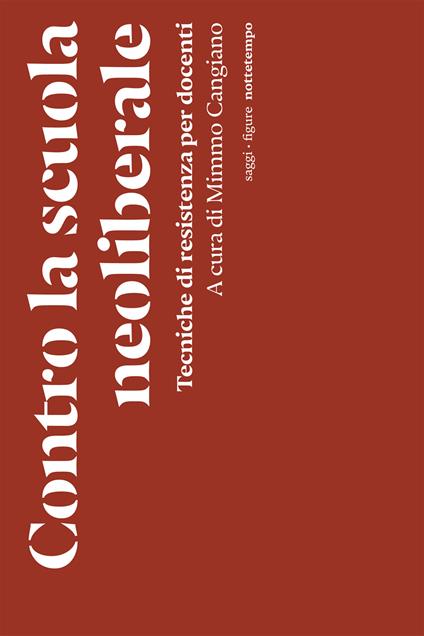 Contro la scuola neoliberale. Tecniche di resistenza per docenti - Mimmo Cangiano - ebook