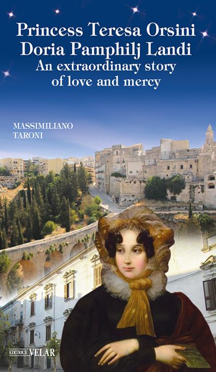 Princess Teresa Orsini Doria Pamphilj Landi. An extraordinary story of love and mercy. Ediz. illustrata - Massimiliano Taroni - copertina