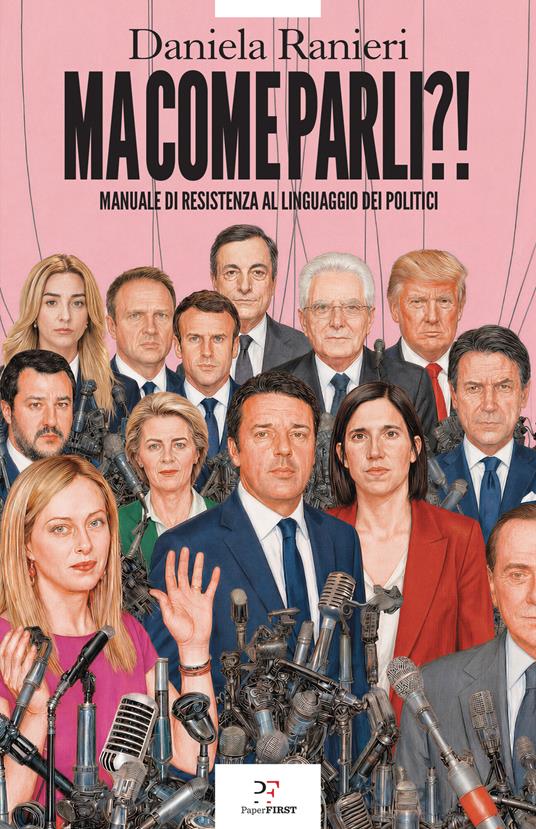 Ma come parli?! Manuale di resistenza al linguaggio dei politici - Daniela Ranieri - copertina