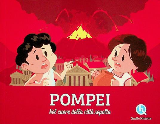 Pompei. Nel cuore della città sepolta - Patricia Crété,Erika Gualandri - copertina