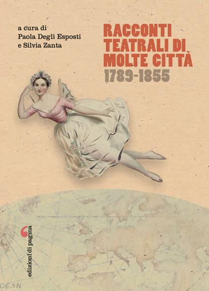 Racconti teatrali di molte città. 1789-1855 - copertina