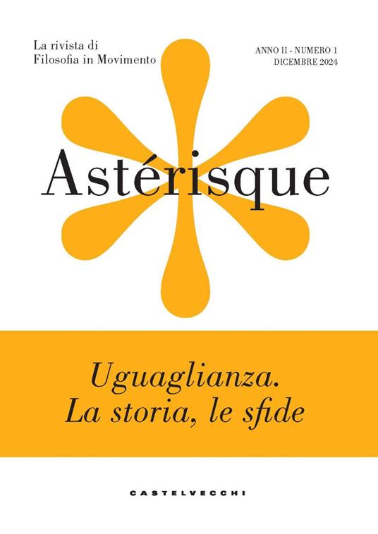 Astérisque. La rivista di filosofia in movimento (2024). Vol. 1: Uguaglianza. La storia, le sfide - copertina