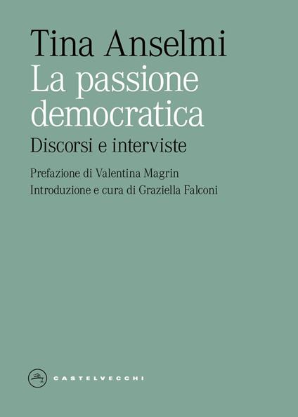 La passione democratica. Discorsi e interviste - Tina Anselmi - copertina