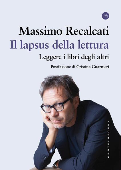 Il lapsus della lettura. Leggere i libri degli altri - Massimo Recalcati - copertina