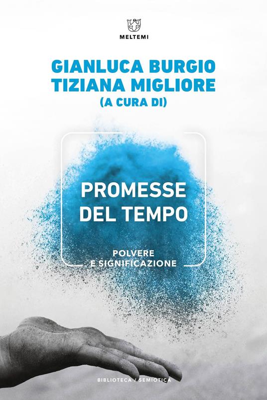 Promesse del tempo. Polvere e significazione - Gianluca Burgio,Tiziana Migliore - ebook