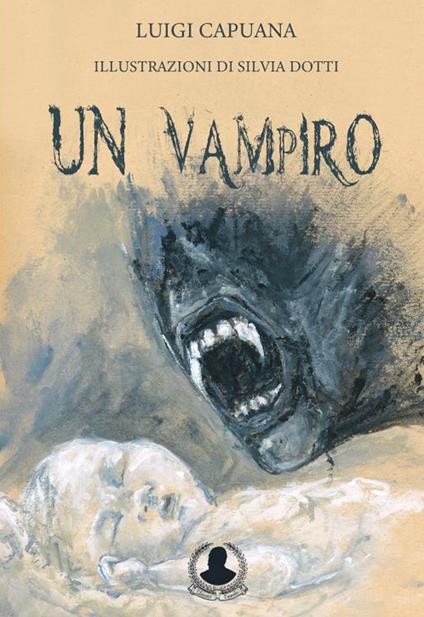 Un vampiro. Ediz. illustrata - Luigi Capuana - copertina