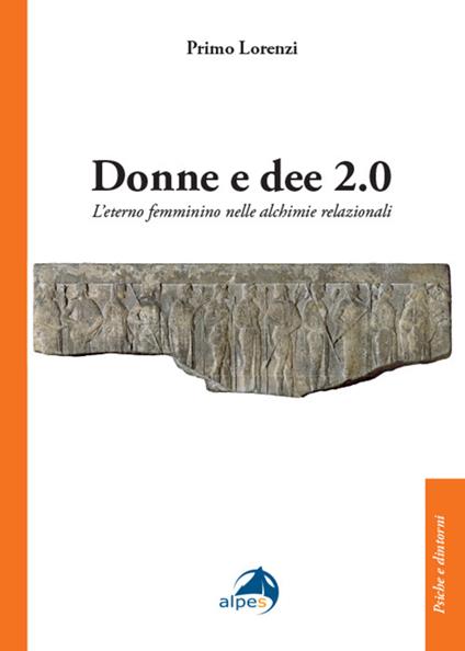 Donne e dee 2.0. L'eterno femminino nelle alchimie relazionali - Primo Lorenzi - copertina