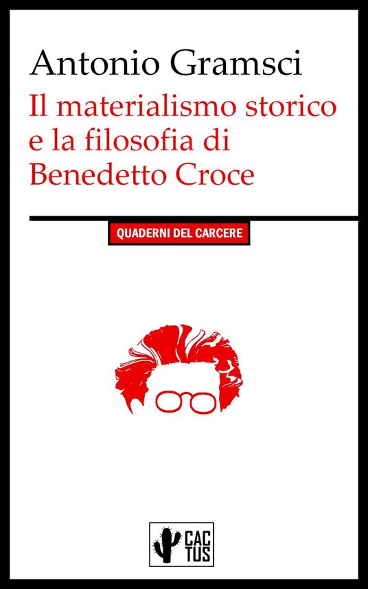 Il materialismo storico e la filosofia di Benedetto Croce - Antonio Gramsci - ebook