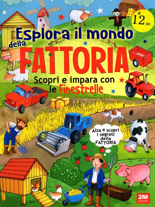 Esplora il mondo della fattoria. Libro finestrelle. Ediz. illustrata - copertina