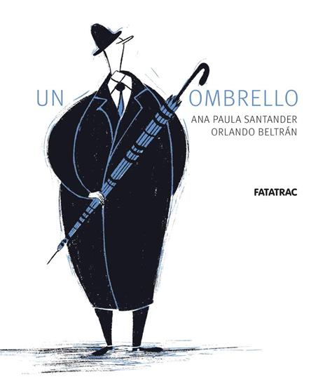 Un ombrello. Ediz. a colori - Ana Paula Santander,Orlando Beltrán - 2