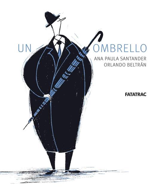 Un ombrello. Ediz. a colori - Ana Paula Santander,Orlando Beltrán - 2