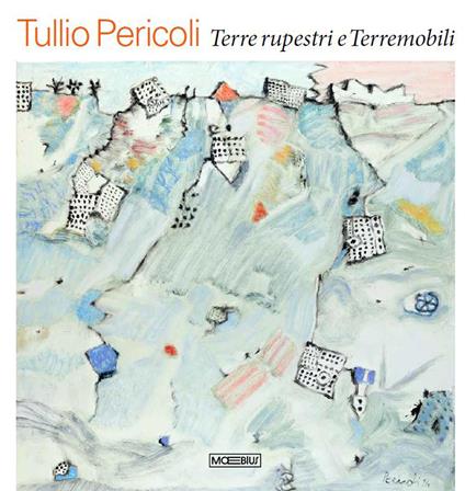 Tullio Pericoli. Terre rupestri e Terremobili - copertina