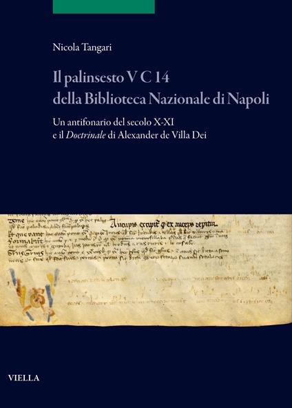 Il palinsesto V C 14 della Biblioteca Nazionale di Napoli. Un antifonario del secolo X/XI e il Doctrinale di Alexander de Villa Dei - Nicola Tangari - copertina