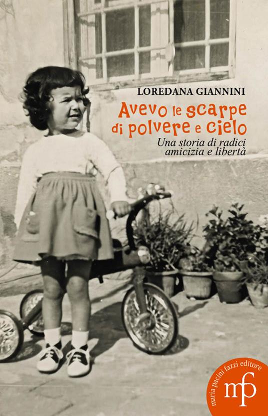 Avevo le scarpe di polvere e cielo - Giannini Loredana - copertina