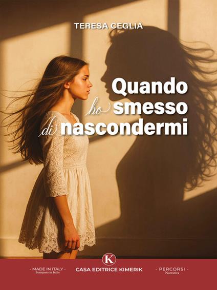 Quando ho smesso di nascondermi - Teresa Ceglia - ebook