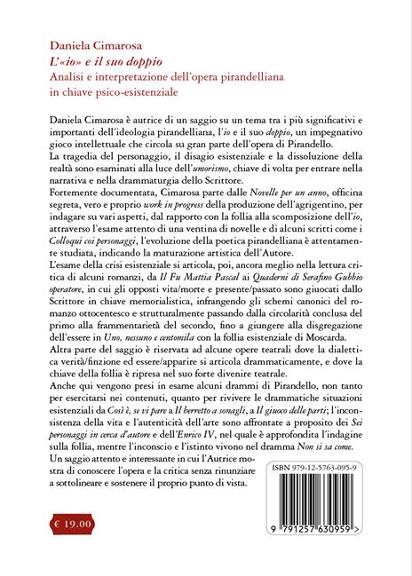 L'«Io» e il suo doppio. Analisi e interpretazione dell'opera pirandelliana in chiave psico-esistenziale - Daniela Cimarosa - 2