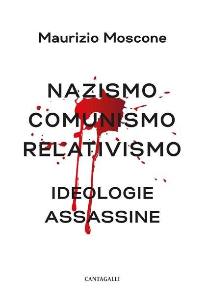 Nazismo, comunismo, relativismo. Ideologie assassine - Maurizio Moscone - ebook