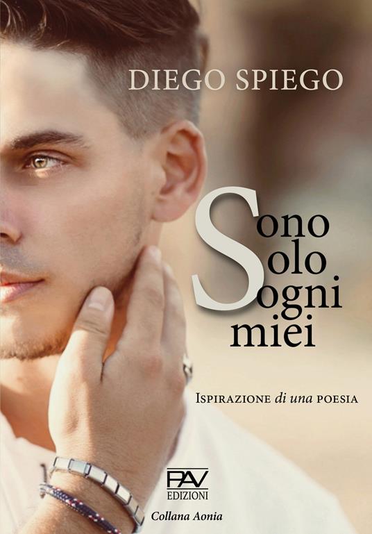 Sono solo sogni miei. Ispirazione di una poesia - Diego Spiego - copertina