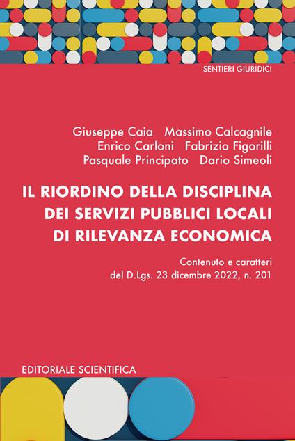Il riordino della disciplina dei servizi pubblici locali di rilevanza economica - Giuseppe Caia,Massimo Calcagnile,Enrico Carloni - copertina