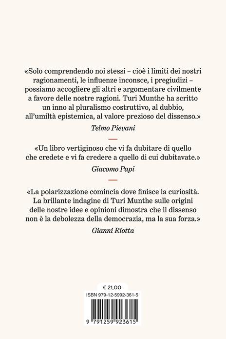 Perché pensiamo quello che pensiamo. Anatomia delle opinioni - Turi Munthe - 2