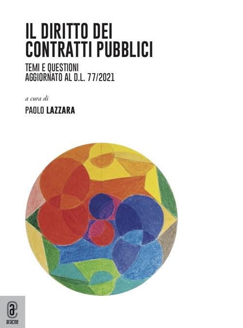 Diritto dei contratti pubblici. Temi e questioni. Aggiornato al d.l. 77/2021 - copertina