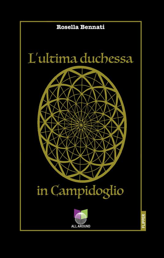 L' ultima duchessa in Campidoglio - Rosella Bennati - copertina