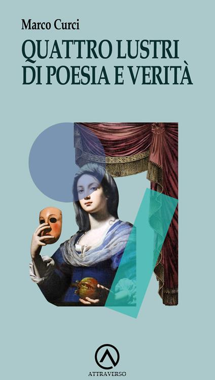 Quattro lustri di poesia e verità - Marco Curci - copertina