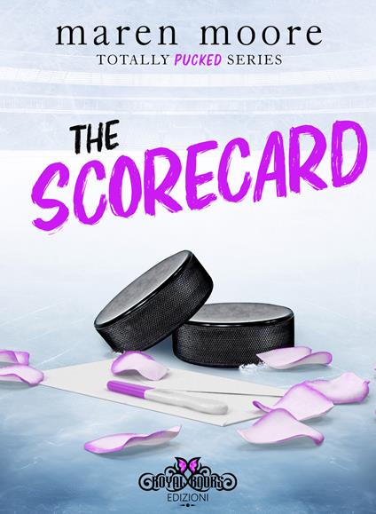 The scorecard. Totally pucked series - Moore Maren,Gloria Antonioli - ebook