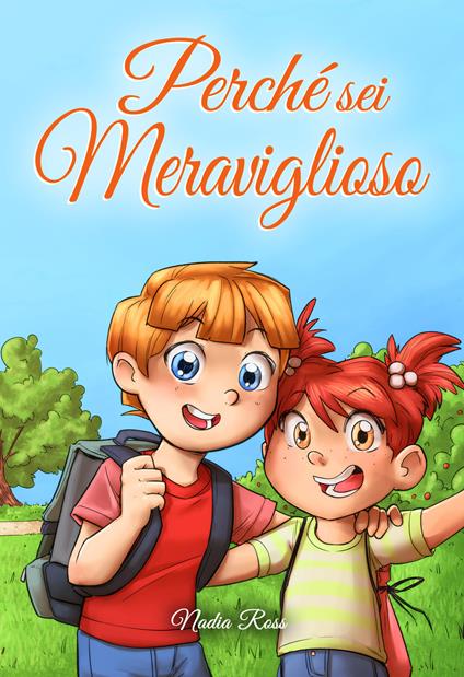 Perché sei Meraviglioso : Una raccolta di storie ispiratrici per ragazzi e ragazze sull’amicizia, il coraggio, la fiducia in sé stessi e l’importanza di lavorare insieme - Special Art Stories,Nadia Ross - ebook