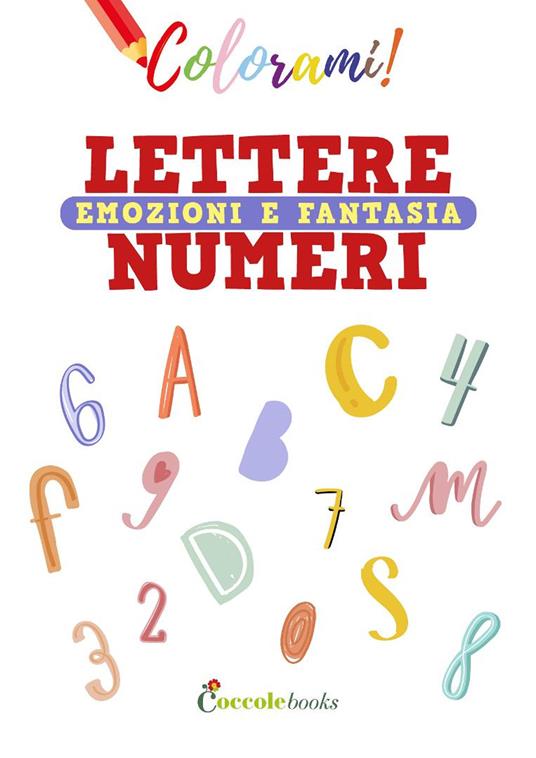 Colorami. Lettere numeri emozioni e fantasia. Ediz. a colori - Daniela Valente - copertina