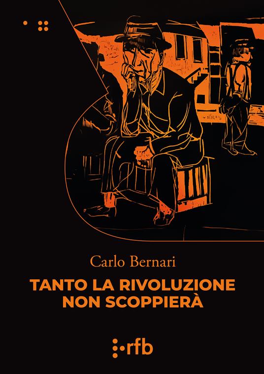 Tanto la rivoluzione non scoppierà - Carlo Bernari - copertina