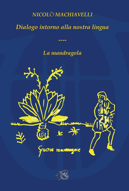 Dialogo intorno alla nostra lingua-La mandragola - Niccolò Machiavelli - copertina