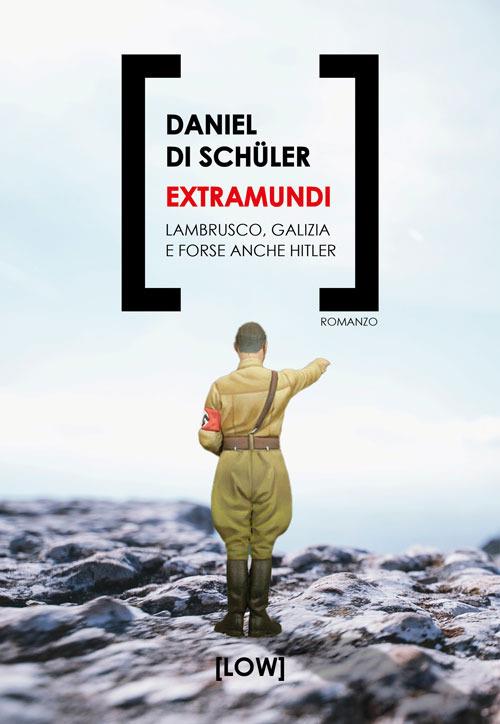 Extramundi. Lambrusco, Galizia e forse anche Hitler - Daniel Di Schüler - copertina