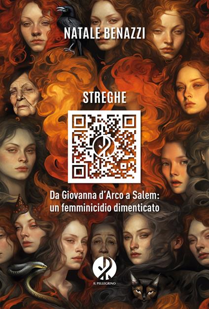Streghe. Da Giovanna d’Arco a Salem: un femminicidio dimenticato - Natale Benazzi - copertina