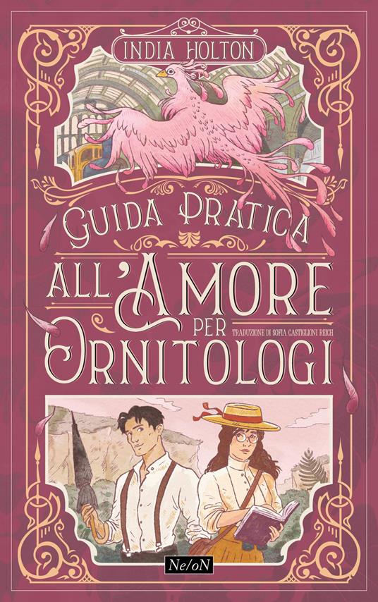 Guida pratica all'amore per ornitologi - India Holton,Sofia Castiglioni Reich - ebook