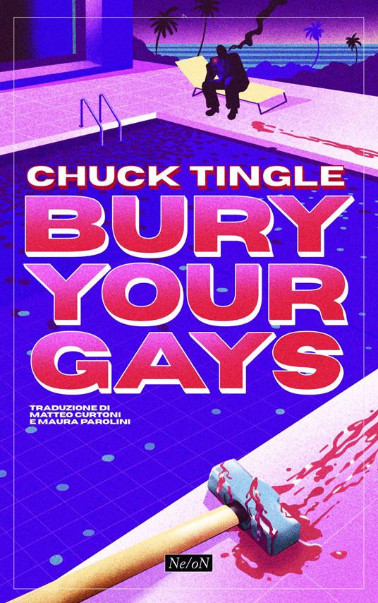 Bury your gays. Ediz. italiana - Chuck Tingle,Matteo Curtoni,Maura Parolini - ebook