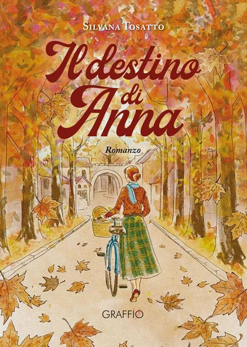Il destino di Anna - Silvana Tosatto - copertina