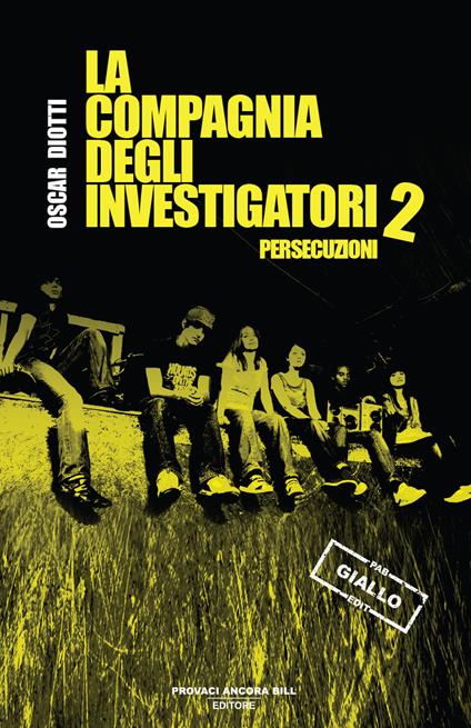 Persecuzioni. La compagnia degli investigatori. Vol. 2 - Oscar Diotti - copertina