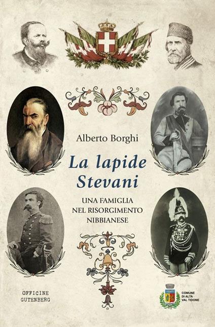 La lapide Stevani. Una famiglia nel Risorgimento nibbianese - Alberto Borghi - copertina