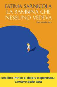Libro La bambina che nessuno vedeva Fatima Sarnicola