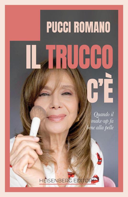 Il trucco c'è. Quando il make-up fa bene alla pelle - Pucci Romano - ebook